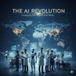 The AI Revolution: How Artificial Intelligence is Changing the World and Work